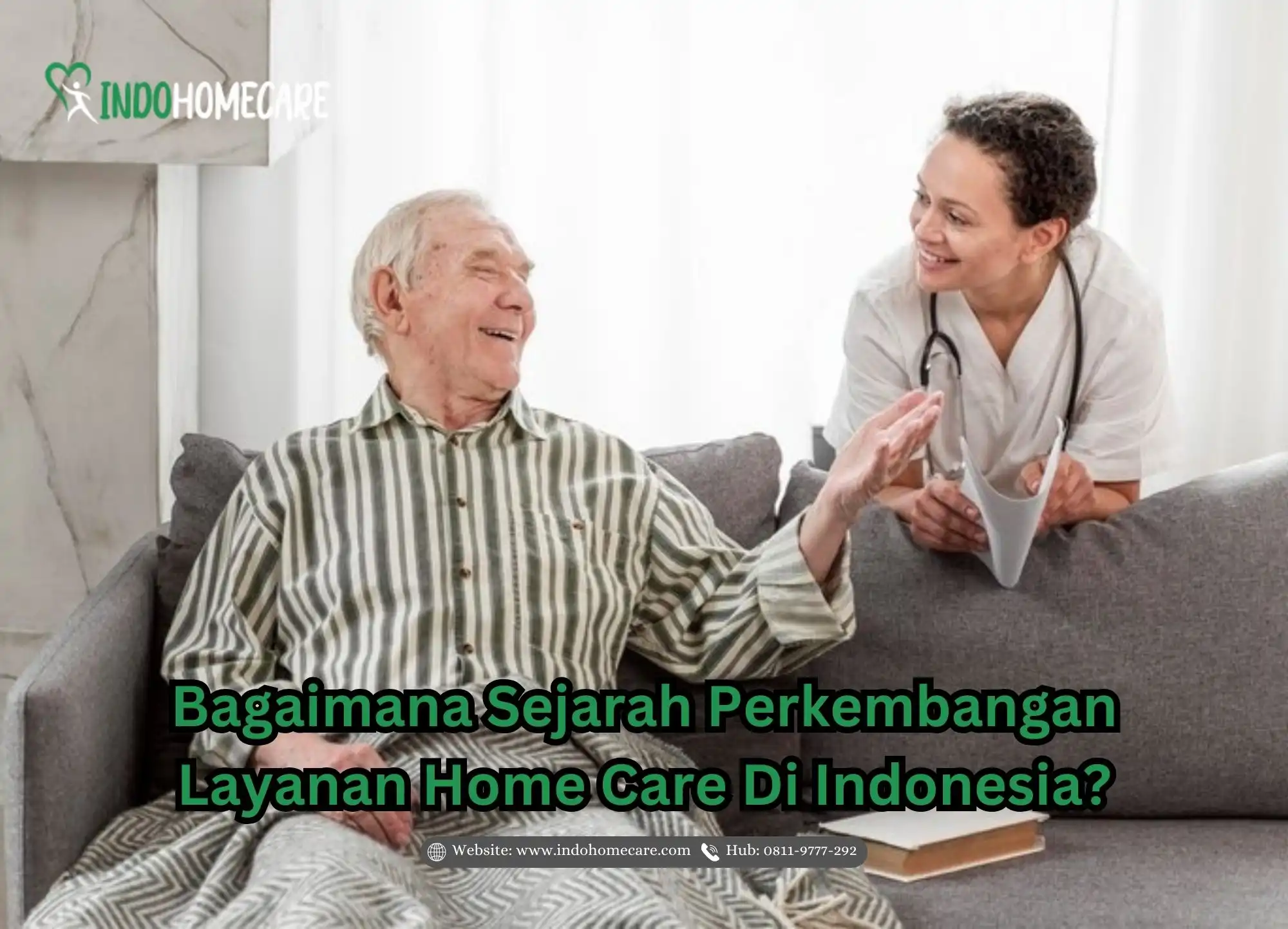 Bagaimana Sejarah Perkembangan Layanan Home Care Di Indonesia?